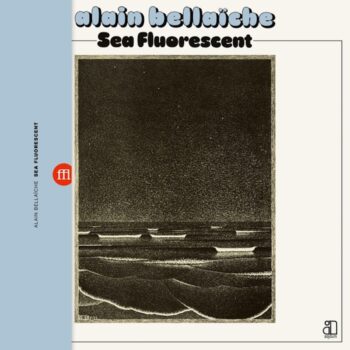 Bellaïche, Alain: Sea Fluorescent [LP]