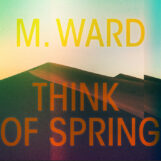 Ward, M.: Think Of Spring [CD]