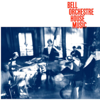 Bell Orchestre: House Music [CD]