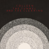 Colleen: The Tunnel and the Clearing [CD]