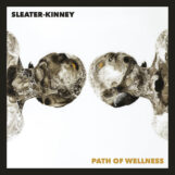 Sleater-Kinney: Path of Wellness [CD]
