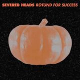 Severed Heads: Rotund For Success [2xLP]