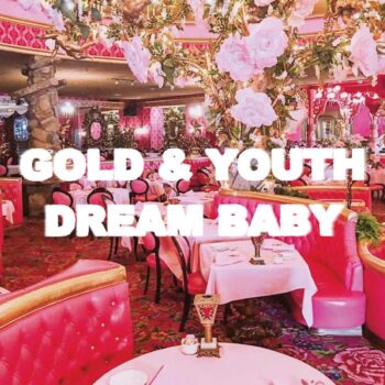 Gold & Youth: Dream Baby [CD]