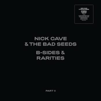 Cave & The Bad Seeds, Nick: B-Sides and Rarities Part II — édition de luxe [2xCD, boitier rigide]