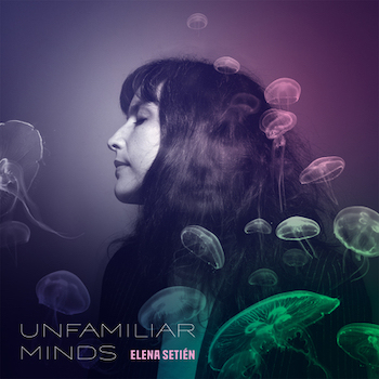 Setién, Elena: Unfamiliar Minds [LP, vinyle bleu clair]