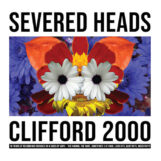 Severed Heads: Clifford 2000 [2xLP]