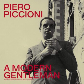 Piccioni, Piero: A Modern Gentleman: The Refined And Bittersweet Sound Of An Italian Maestro [CD]