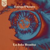 Large Plants: La Isla Bonita / Please Don't Be There For Me [7"]