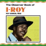 I-Roy: The Observer Book Of Roy Samuel Reid [LP]