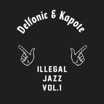 Delfonic & Kapote: Illegal Jazz Vol. 1 [12"]