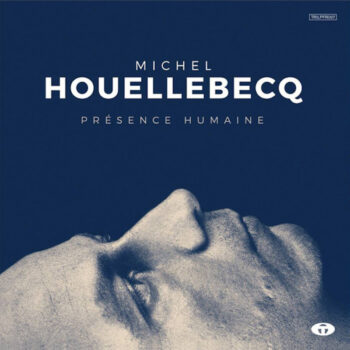 Houellebecq, Michel: Présence humaine [LP, vinyle blanc clair]