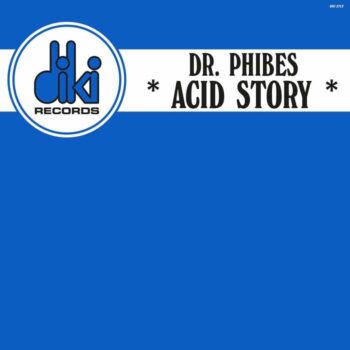 Dr. Phibes: Acid Story [12", vinyle bleu clair]