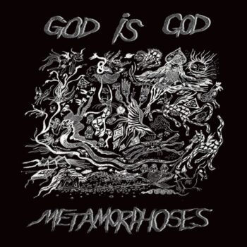 God is God: Metamorphoses [CD]