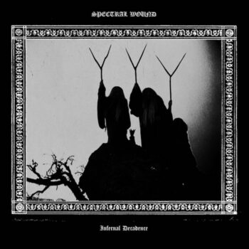 Spectral Wound: Infernal Decadence [LP]