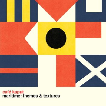 Café Kaput: Maritime: Themes & Textures [LP, vinyle jaune]