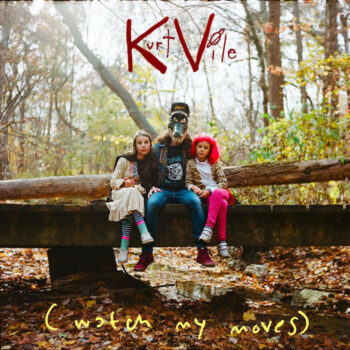 Vile, Kurt: (watch my moves) [CD]