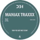Maniax Traxxx: You've Got Me Flyin' [12"]