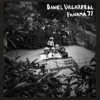 Villarreal, Daniel: Panamá 77 [LP]