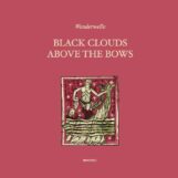 Wanderwelle: Black Clouds Above The Bows [CD]