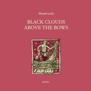 Wanderwelle: Black Clouds Above The Bows [CD]