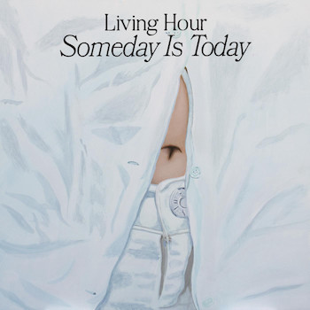 Living Hour: Someday is Today [LP, vinyle jaune citron]