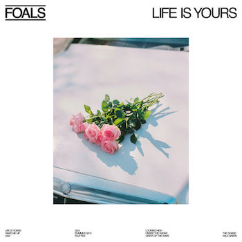 Foals: Life Is Yours [LP]