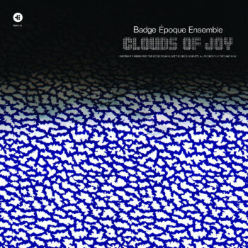 Badge Époque Ensemble: Clouds of Joy [LP]