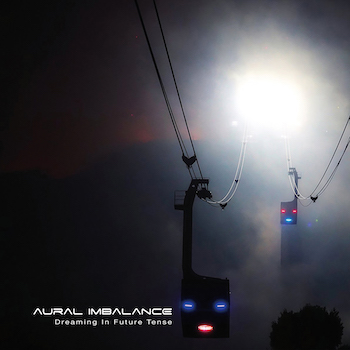 Aural Imbalance: Dreaming In Future Tense [LP]