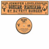 Loveless, Jennifer: Water Remixes by DJ Fett Burger [12"]