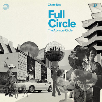 Advisory Circle, The: Full Circle [CD]