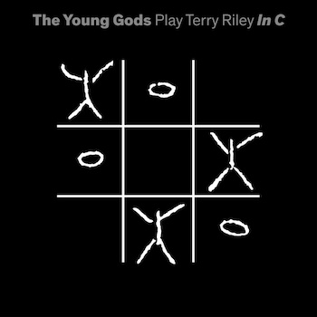 Young Gods, The: Play Terry Riley: In C [2xLP+CD]