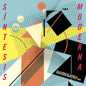 variés: Síntesis Moderna: An Alternative Vision Of Argentinian Music 1980-1990 [3xLP]