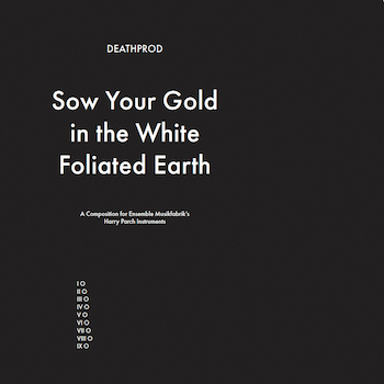 Deathprod: Sow Your Gold In The White Foliated Earth [LP]