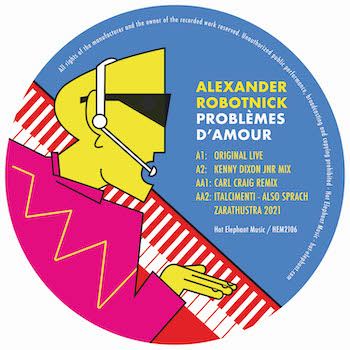 Alexander Robotnick: Problemes d'amour — incl. remixes par Carl Craig & Kenny Dixon Jr. [12"]