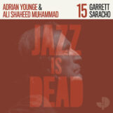 Saracho/Younge/Shaheed Muhammad: Jazz Is Dead 15: Garrett Saracho