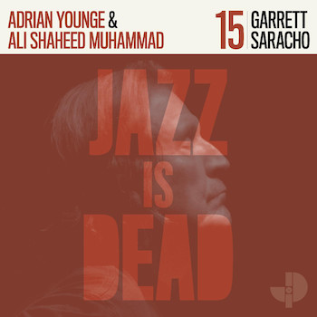 Saracho/Younge/Shaheed Muhammad: Jazz Is Dead 15: Garrett Saracho [CD]