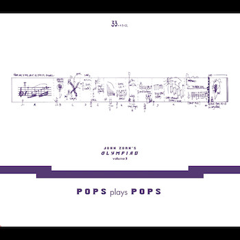 Zorn, John: John Zorn’s Olympiad Vol. 3 — Pops Plays Pops [CD]