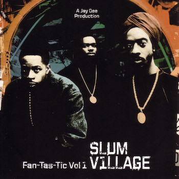 Slum Village: Fan-tas-tic Vol. 1 [2xLP]