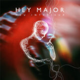 Hey Major: Feu intérieur [CD]
