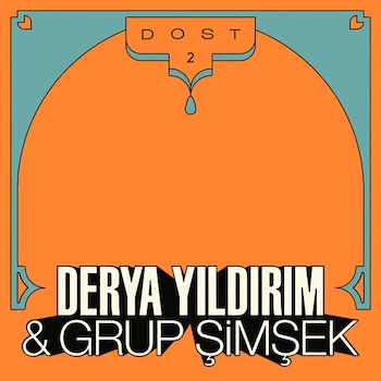 Yıldırım & Grup Şimşek, Derya: Dost 2 [CD]