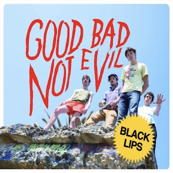 Black Lips: Good Bad Not Evil — édition de luxe 15e anniversaire [2xLP, vinyle bleu ciel]