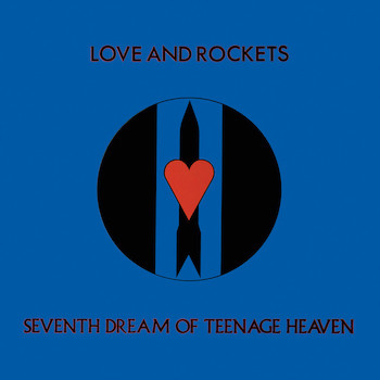 Love And Rockets: Seventh Dream of Teenage Heaven [LP]