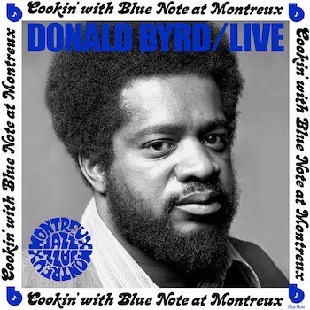 Byrd, Donald: Live: Cookin' With Blue Note At Montreux (July 5, 1973) [CD]