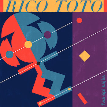Rico Toto: Fwa Épi Sajès [LP]