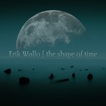 Wøllo, Erik: The Shape of Time [CD]