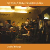 Wells & Maher Shalal Hash Baz, Bill: Osaka Bridge [LP]