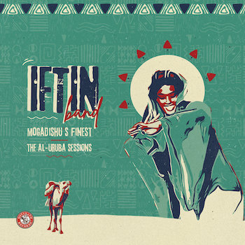 Iftin Band: Mogadishu's Finest: The Al-Uruba Sessions [LP]
