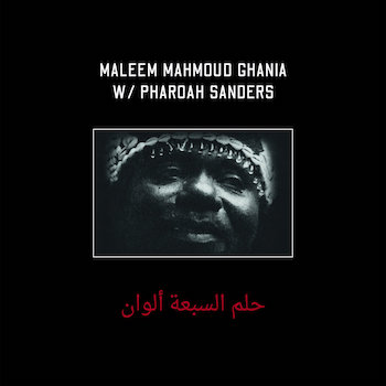 Ghania & Pharoah Sanders, Maleem Mahmoud: The Trance Of Seven Colors [2xLP]
