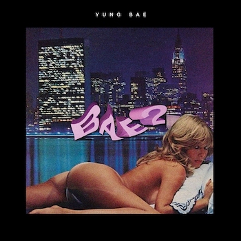 Yung Bae: Bae 2 [LP]