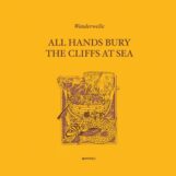 Wanderwelle: All Hands Bury The Cliffs At Sea [LP]
